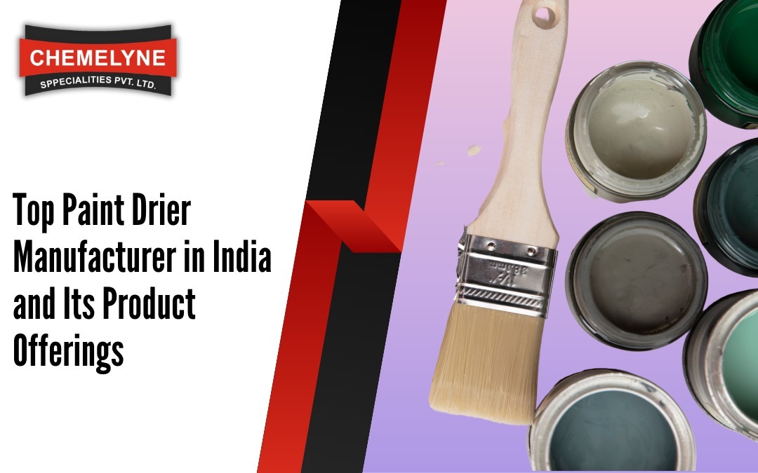 Top Paint Drier Manufacturer in India and Its Product Offerings